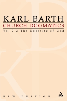 Image for Church Dogmatics: Volume 2 - The Doctrine of God Part 2 - The Election of God. The Command of God