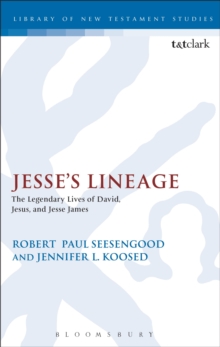 Image for Jesse's lineage: the legendary lives of David, Jesus, and Jesse James