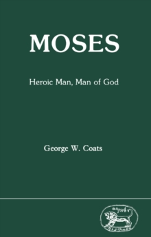 Image for Moses: heroic man, man of God