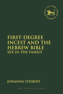 Image for First-degree incest and the Hebrew Bible  : sex in the family