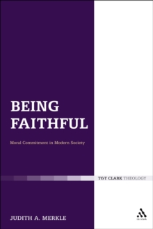Image for Being Faithful: Christian Commitment in Modern Society