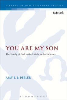 Image for You are my son: the family of God in the epistle of the Hebrews