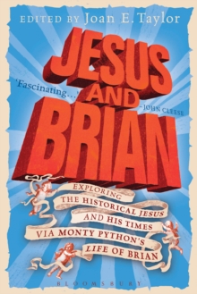 Image for Jesus and Brian  : exploring the historical Jesus and his times via Monty Python's Life of Brian