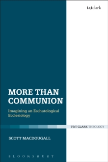 Image for More than communion: imagining an eschatological ecclesiology
