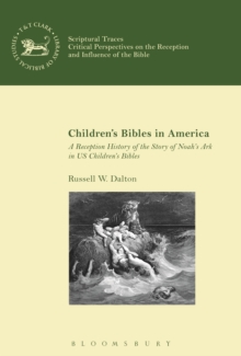 Image for Children's Bibles in America: A Reception History of the Story of Noah's Ark in US Children's Bibles