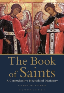 Image for The book of saints: a comprehensive biographical dictionary