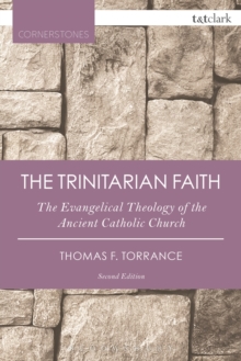 Image for The Trinitarian faith  : the Evangelical theology of the ancient Catholic faith