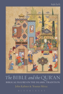 Image for The Bible and the Qur'an  : biblical figures in the Islamic tradition