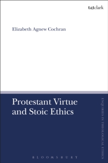 Image for Protestant virtue and stoic ethics