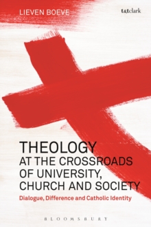 Image for Theology at the crossroads of university, church and society: dialogue, difference and Catholic identity