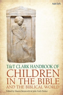 Image for T&T Clark handbook of children in the Bible and the biblical world