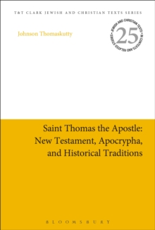 Image for Saint Thomas the Apostle: New Testament, Apocrypha, and Historical Traditions