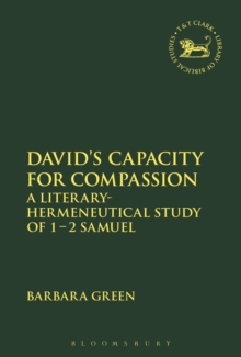 Image for David's Capacity for Compassion: A Literary-Hermeneutical Study of 1 - 2 Samuel