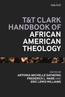 Image for T&T Clark Handbook of African American Theology