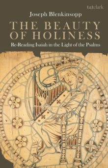 Image for The beauty of holiness  : re-reading Isaiah in the light of the Psalms