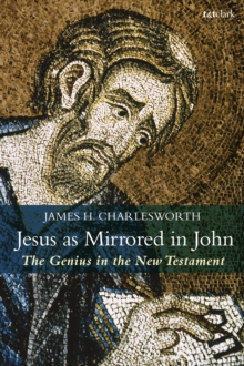 Image for Jesus as mirrored in John  : the genius in the New Testament