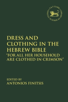 Image for Dress and clothing in the Hebrew Bible: 'for all her household are clothed in crimson'