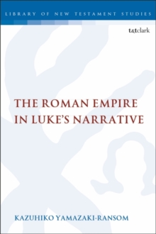 Image for The Roman Empire in Luke's Narrative