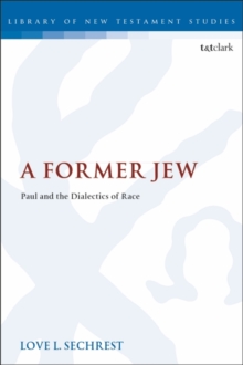 Image for A former Jew  : Paul and the dialectics of race