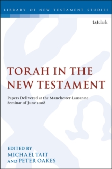 Image for Torah in the New Testament  : papers delivered at the Manchester-Lausanne Seminar of June 2008