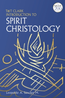 T&T Clark Introduction to Spirit Christology