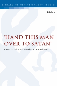 Hand this man over to Satan’: Curse, Exclusion and Salvation in 1 Corinthians 5