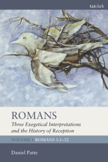 Romans: Three Exegetical Interpretations and the History of Reception