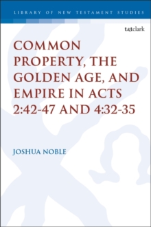 Image for Common Property, the Golden Age, and Empire in Acts 2:42-47 and 4:32-35