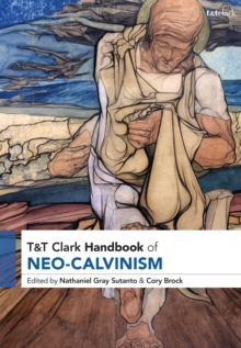 Image for T&T Clark Handbook of Neo-Calvinism