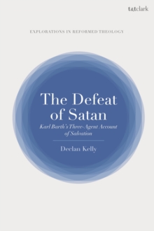 The Defeat of Satan: Karl Barth’s Three-Agent Account of Salvation