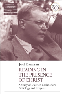Image for Reading in the Presence of Christ: A Study of Dietrich Bonhoeffer's Bibliology and Exegesis