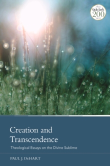 Creation and Transcendence: Theological Essays on the Divine Sublime