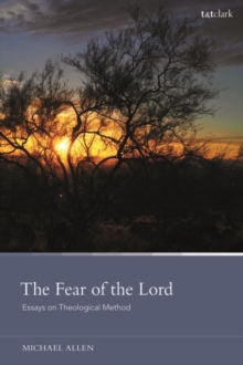 Image for The Fear of the Lord: Essays on Theological Method