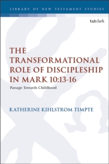 Image for The Transformational Role of Discipleship in Mark 10:13-16