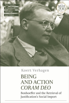Image for Being and action Coram Deo  : Bonhoeffer and the retrieval of justification's social import