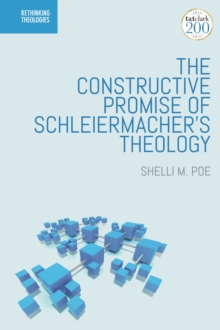 Image for The Constructive Promise of Schleiermacher's Theology