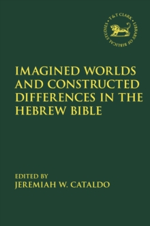 Image for Imagined Worlds and Constructed Differences in the Hebrew Bible
