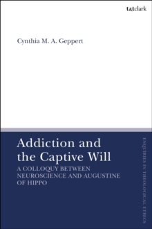 Image for Addiction and the Captive Will