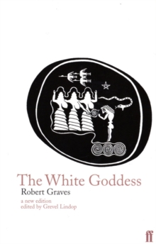 Image for The white goddess  : a historical grammar of poetic myth