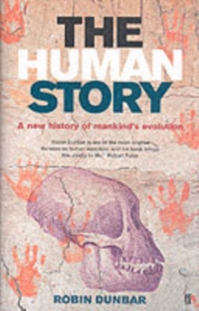 Image for The human story  : a new history of mankind's evolution