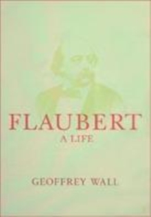Image for Flaubert: a Life