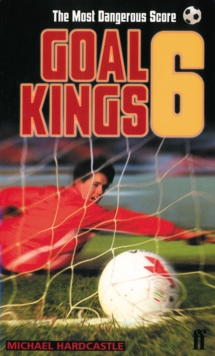 Image for Goal Kings Book 6: The Most Dangerous Score