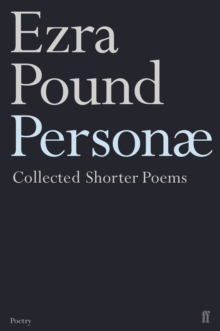 Personae: The Shorter Poems of Ezra Pound