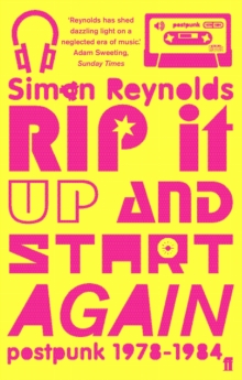 Image for Rip it up and start again  : post-punk 1978-84