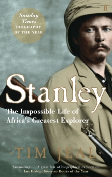 Stanley: Africa’s Greatest Explorer
