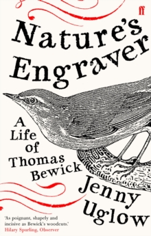 Nature’s Engraver: A Life of Thomas Bewick