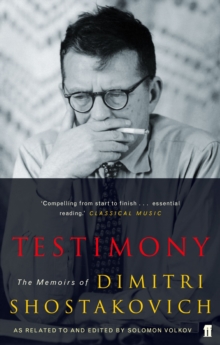 Testimony: The Memoirs of Dmitri Shostakovich as related to and edited by  Solomon Volkov
