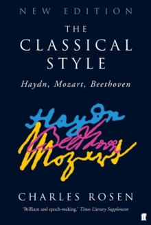 Image for The classical style  : Haydn, Mozart, Beethoven