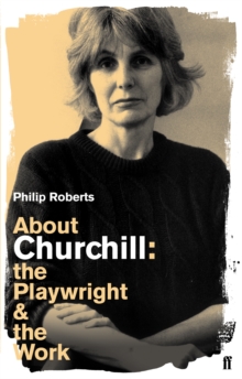 Image for About Churchill  : the playwright and the work