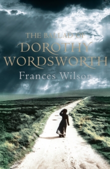 Image for The ballad of Dorothy Wordsworth